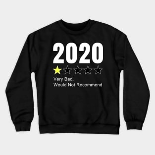 2020 One Star Rating - Very Bad Would, Not Recommend Worst Year Funny Gift Idea Crewneck Sweatshirt